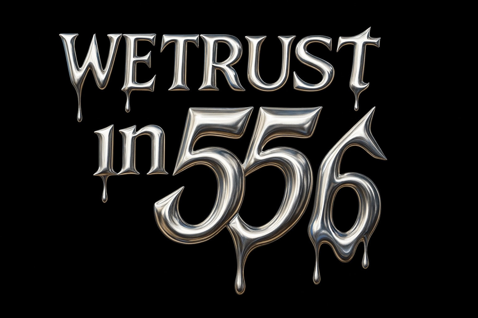 We Trust 556